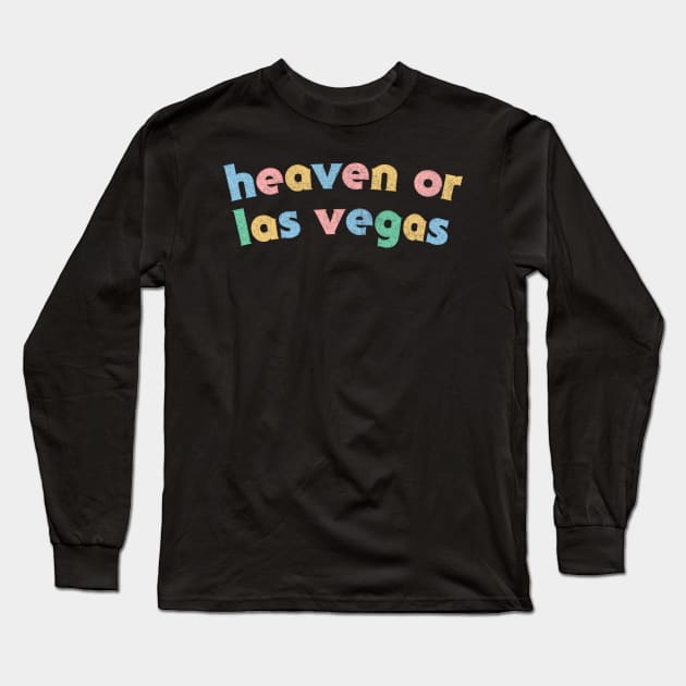 Heaven or Las Vegas Long Sleeve T-Shirt by DankFutura